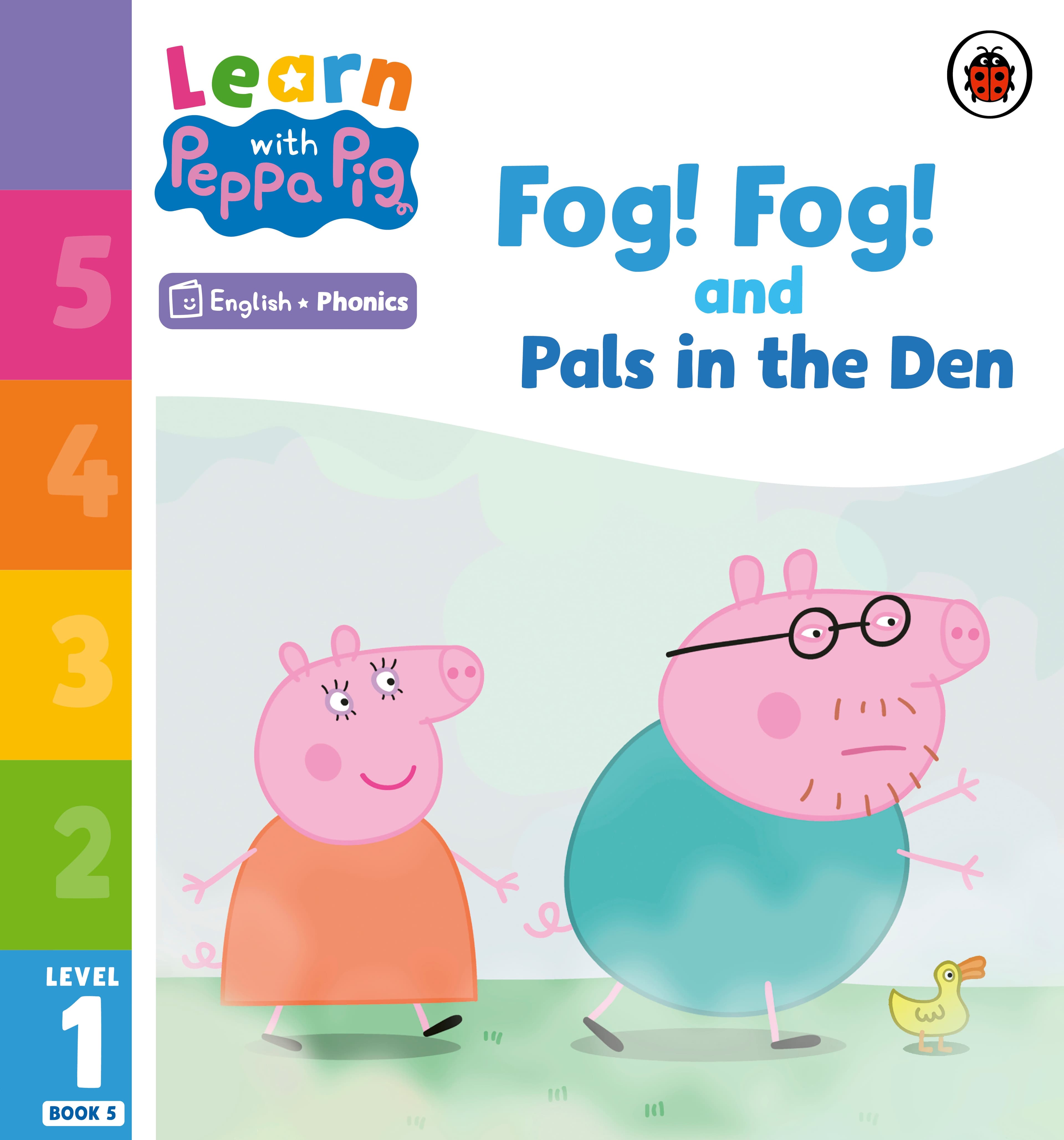 Fog! Fog! and In the Den